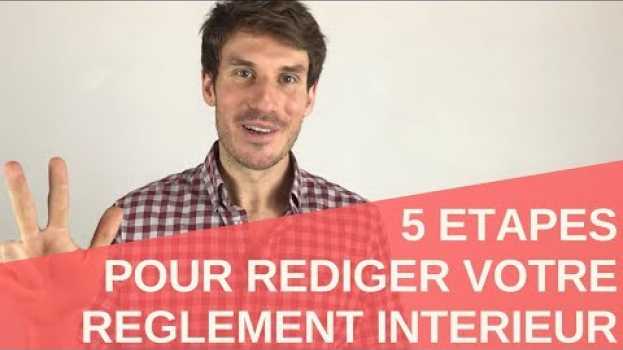 Видео 5 ETAPES POUR REDIGER VOTRE REGLEMENT INTERIEUR? на русском