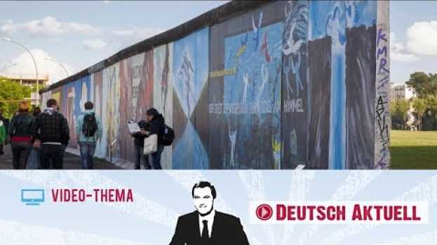 Video Deutsch lernen mit Videos | Nach dem Mauerfall kam die Kunst | mit deutschen Untertiteln en français