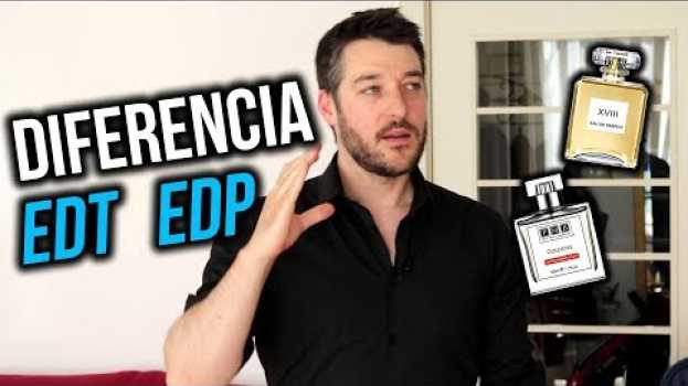 Video ¿Qué es Eau de Toilette y Eau de Parfum (EDT y EDP)?   türkçe