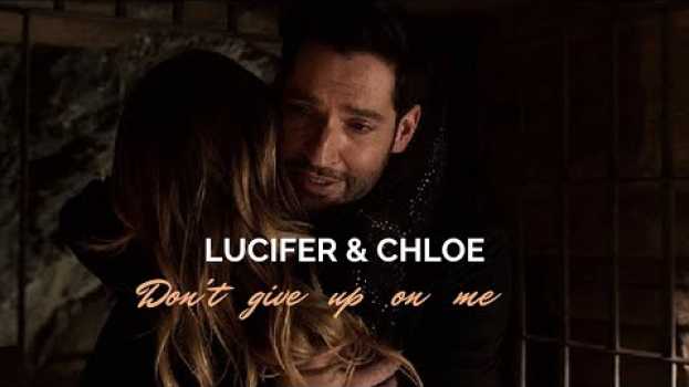 Video Lucifer and Chloe | Don't Give Up On Me (+5x08)   türkçe