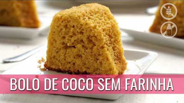 Video BOLO DE COCO SEM FARINHA FOFINHO in English