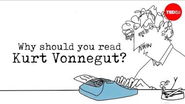 Video Why should you read Kurt Vonnegut? -  Mia Nacamulli em português