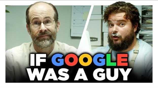 Video If Google Was A Guy (Full Series) en français