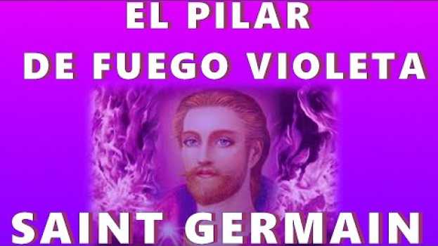 Video PILAR de FUEGO VIOLETA DECRETO SAINT GERMAIN│ YO SOY CONSUMIENDO💜 auf Deutsch
