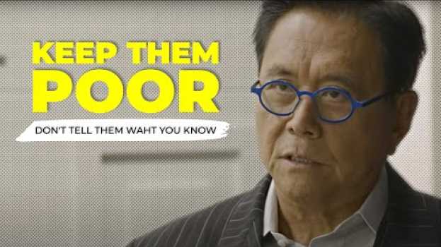 Video "Don't tell people what you know. KEEP THEM POOR!" Robert Kiyosaki   türkçe