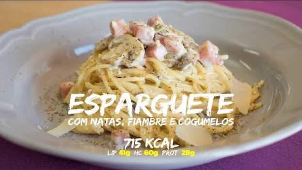 Video Esparguete com Natas, Fiambre e Cogumelos in English