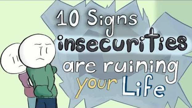 Video 10 Signs Insecurities Are Ruining Your Life   türkçe