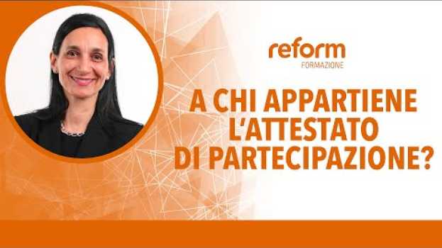 Video Corsi di formazione: a chi appartiene l'attestato di partecipazione?   türkçe