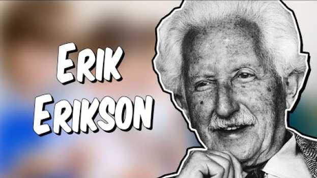 Video Psychologie - Les stades du développement psychosocial d'Erik Erikson in English