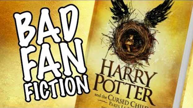 Video Why Harry Potter and the Cursed Child is Bad FanFiction po polsku