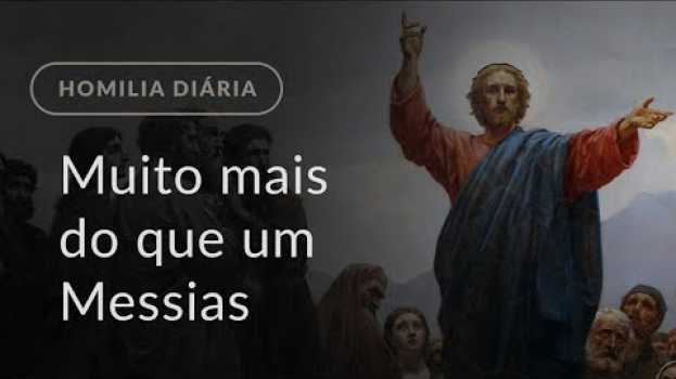 Video Muito mais do que um Messias (Homilia Diária.1022: Quarta-feira da 1.ª Semana do Advento) po polsku