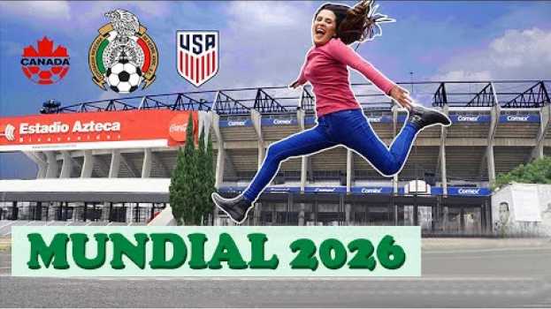 Video MUNDIAL 2026 en MÉXICO (el ESTADIO AZTECA será sede otra vez ) ⚽️ - #PorElCarrilIzquierdo auf Deutsch