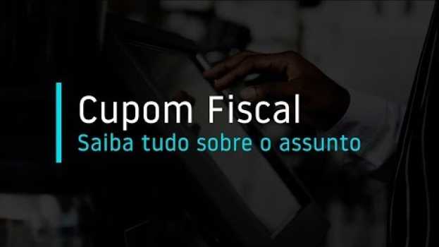 Video Cupom Fiscal: Saiba tudo sobre o assunto auf Deutsch