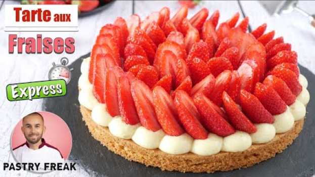 Video Recette TARTE aux FRAISES FACILE - Base SABLÉ BRETON su italiano