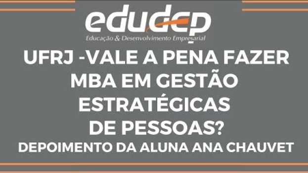 Video UFRJ - MBA Gestão Estratégicas de Pessoas EDUDEP - Depoimento da aluna Ana Chauvet en français