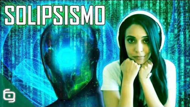 Video ¿Y si sólo existieras tú? – La teoría del solipsismo auf Deutsch