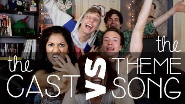 Video the CAST vs the THEME SONG su italiano