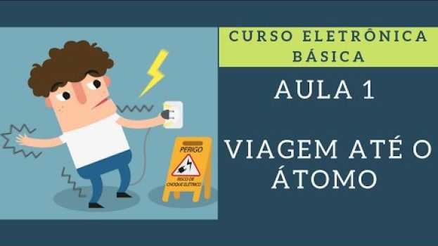 Video [ELETRÔNICA PARA INICIANTES 01]: VIAGEM ATÉ O ÁTOMO po polsku