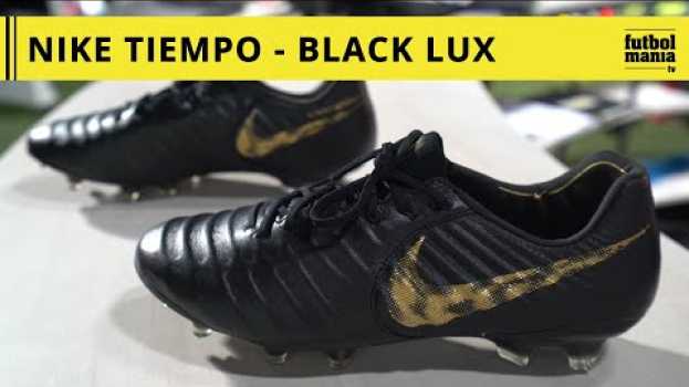 Video Nike Tiempo BLACK LUX em português