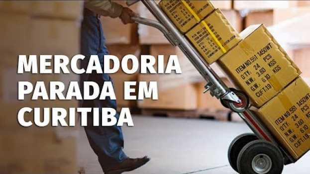 Video Mercadoria Parada em Curitiba x Importação Pessoa Física auf Deutsch