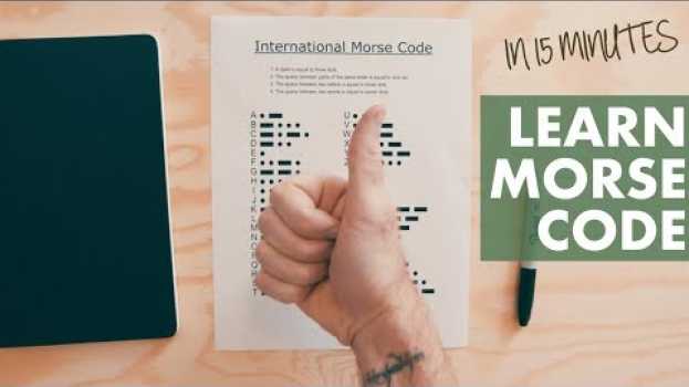 Video LEARN MORSE CODE from a MEMORY CHAMP (in 15 minutes) in English