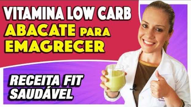 Video Vitamina para EMAGRECER com Poucos Carboidratos - Mata a Fome e Super Saudável en français