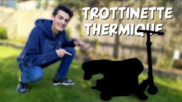 Video Fabriquer une TROTTINETTE à moteur THERMIQUE !!! - Projet #4 in English