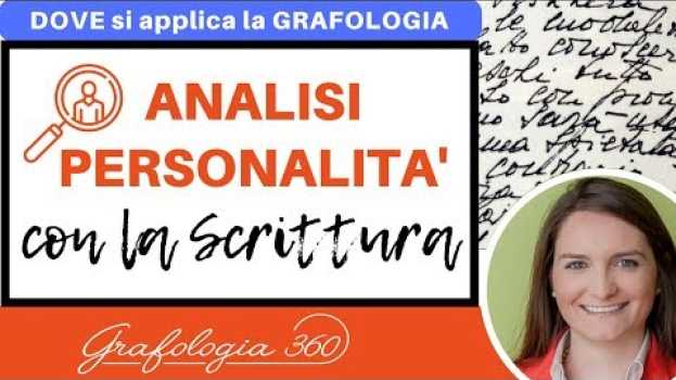 Video Dove si applica la grafologia (video 1 di 7): Analisi personalità adulto en español