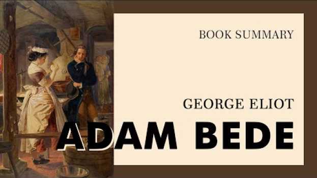 Video George Eliot — "Adam Bede" (summary) en español