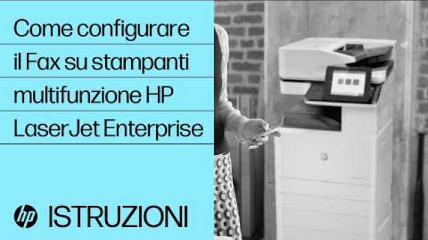 Video Come configurare il Fax su stampanti multifunzione HP LaserJet Enterprise po polsku