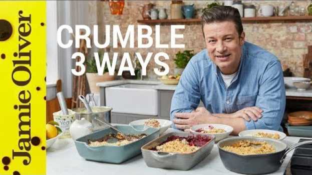 Video How to Make Fruit Crumble | Three Ways | Jamie Oliver en español