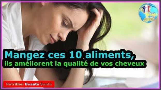 Видео Mangez ces 10 aliments, ils améliorent la qualité de vos cheveux|Nutrition Beauté Santé на русском