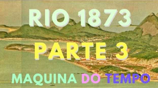 Video RIO EM 1873  - PARTE 3 - CENTRO CIDADE ATÉ TIJUCA   türkçe