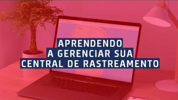 Video [TUTORIAL] Portal Parceiros - Aprendendo a gerenciar sua central de rastreamento en español