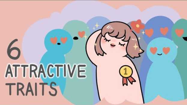 Video 6 Attractive Traits That Turn People On su italiano