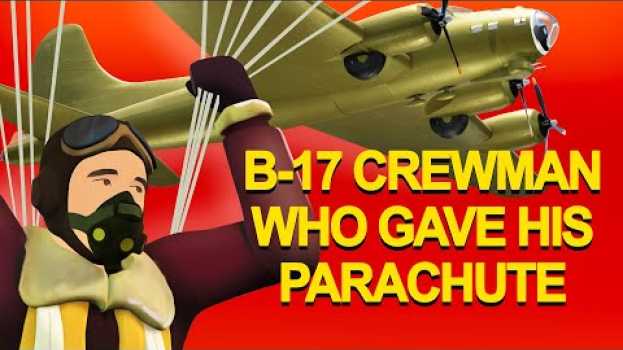 Video B17 Crewman who Gave up his parachute   türkçe