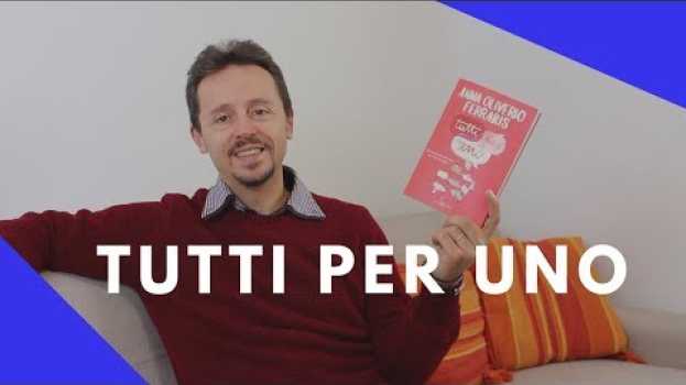 Video "Tutti per uno" di Anna Oliverio Ferraris - PsicoLibri en français