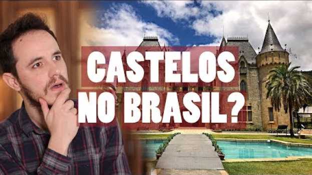 Video TODOS os CASTELOS que existem no BRASIL auf Deutsch