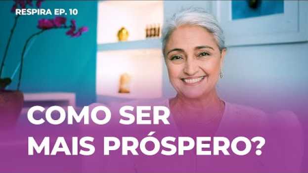 Video Como atrair prosperidade para sua vida? | Respira | Episódio 10   türkçe