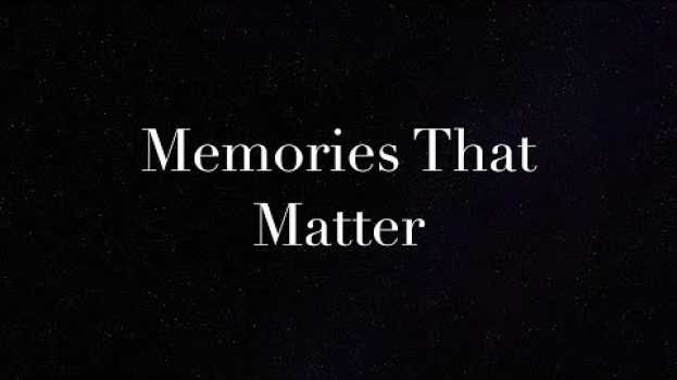 Video Memories that Matter auf Deutsch