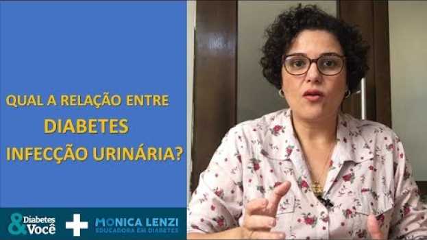 Video Qual a Relação entre Diabetes e Infecção Urinária? | Diabetes & Você + Monica Lenzi auf Deutsch
