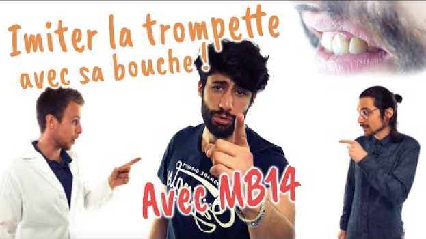 Video TUTO BEATBOX #17 avec MB14 - FAIRE LA TROMPETTE AVEC LA BOUCHE em português