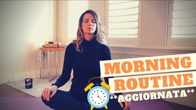 Video MORNING ROUTINE AGGIORNATA 2019 - Da quando sono incinta   türkçe