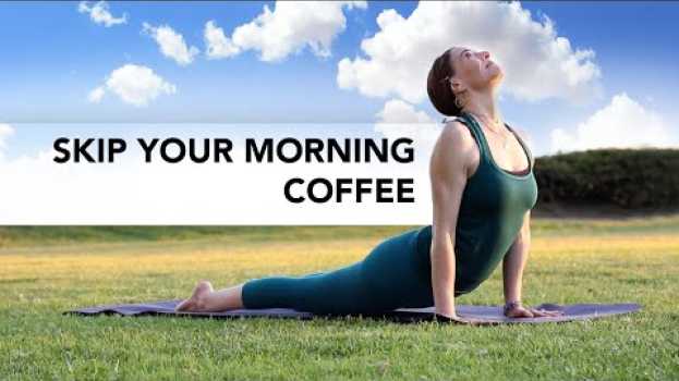 Video Yoga For Energy (Better Than Coffee!) 10-min Morning Wake up en español