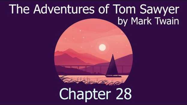 Video AudioBook with Subtitle | The Adventures of Tom Sawyer by Mark Twain - Chapter 28 em português