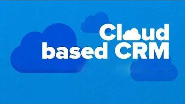 Video Cloud-based CRM: Here is Why You Should Choose the Cloud auf Deutsch