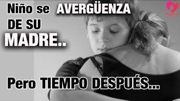 Video Joven Se Avergüenza de Su Madre, Años Después Se Arrepiente Toda Su Vida auf Deutsch