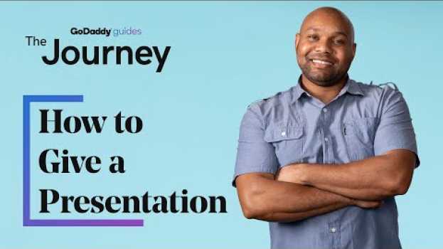 Video How to Give a Presentation that Your Audience Will Love | The Journey su italiano
