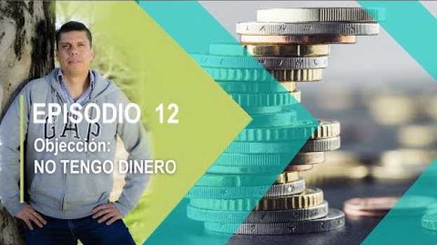 Video Objeciones de venta: "no tengo dinero" ¿Cómo rebatirla? em português