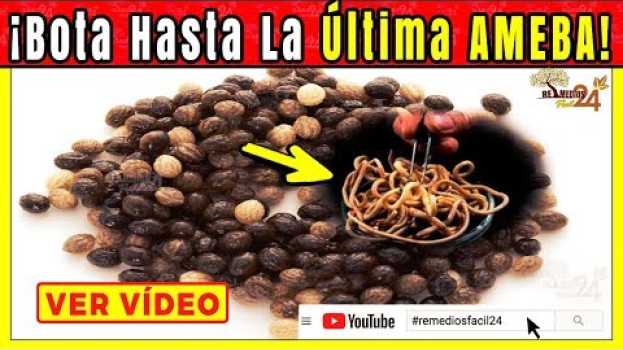Video EXPULSA HASTA LA ULTIMA AMEBA Y PARASITOS DE CUERPO con estos Remedios in English